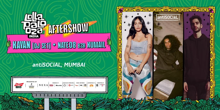 Lolla India Aftershow ft. Kayan (DJ Set) & More