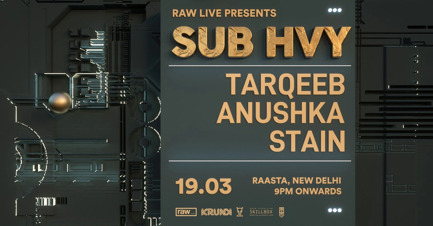 Raw Live Presents Sub Hvy feat. Tarqeeb, Anushka & Stain