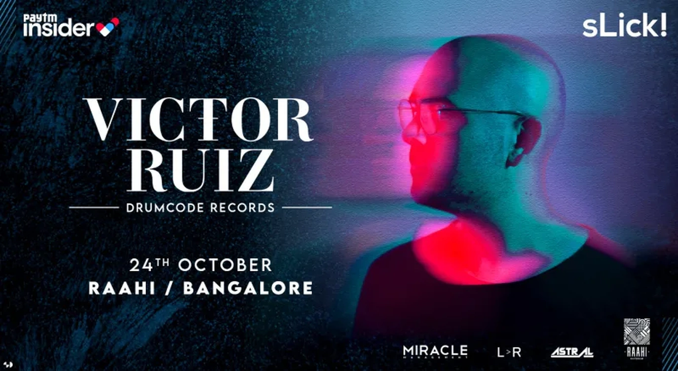 sLick! Presents: Victor Ruiz (Drumcode) , Bangalore