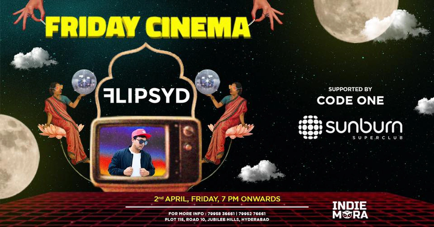 Friday cinema w/ Flipsyd