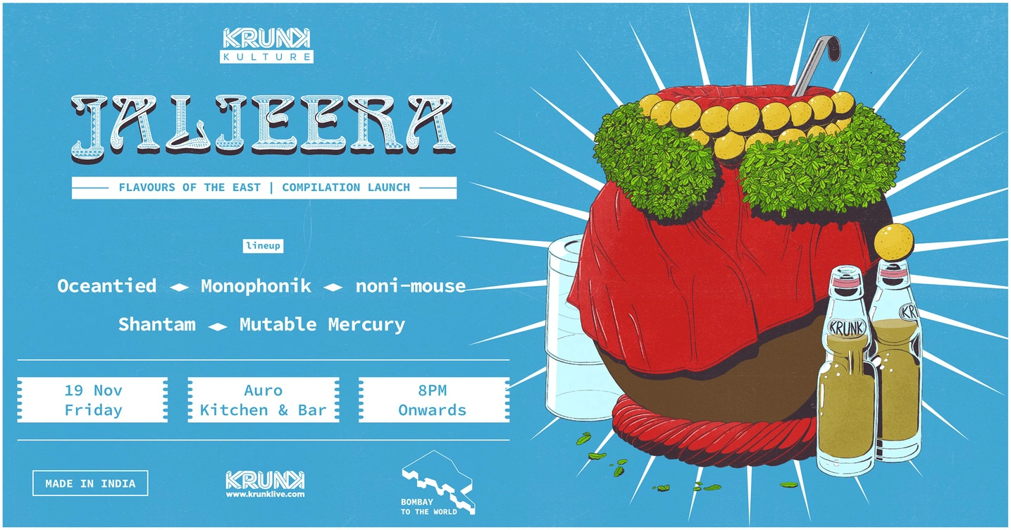 Krunk Kulture: Jaljeera - Flavours of the East Launch ft. Oceantied, Monophonik, noni-mouse and more