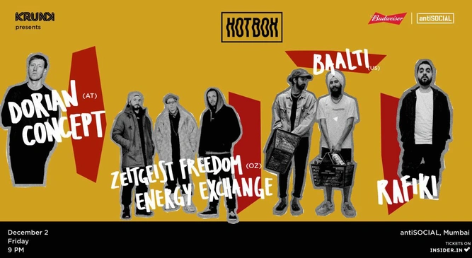 Krunk presents Hotbox ft. Zeitgeist Freedom Energy Exchange (OZ), Dorian Concept (AT), Baalti (US) & Rafiki @ antiSOCIAL, Mumbai