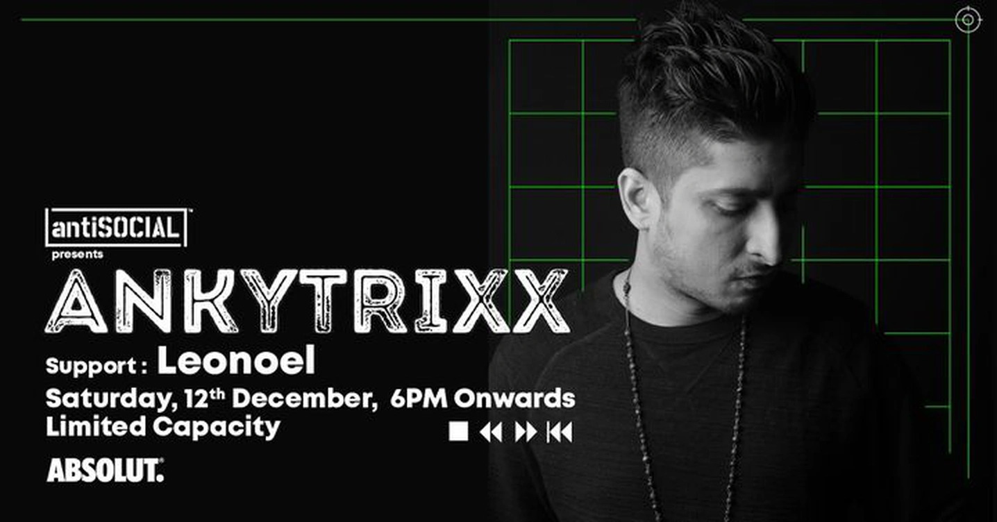 antiSOCIAL presents Ankytrixx + Leonoel | 12th Dec