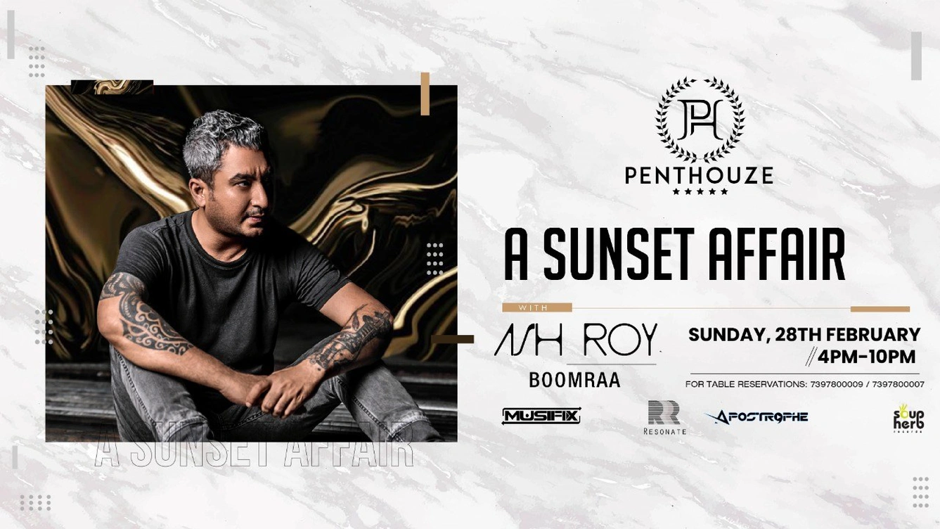A SUNSET AFFAIR with ASH ROY | BOOMRAA at Penthouze, Pune
