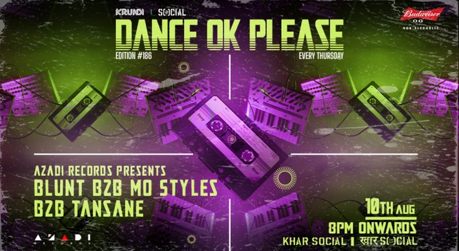 Dance OK Please #186: Azadi Records - Blunt b2b Mo Styles b2b Tansane @ Khar Social, Mumbai
