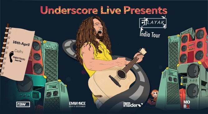 Underscore Live presents Naalayak - Delhi