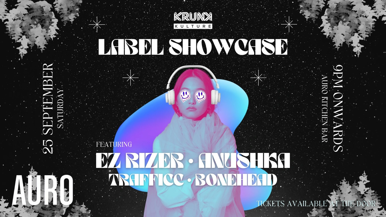 Krunk Kulture Label Showcase ft. EZ Riser, Anushka, Trafficc & Bonehead @ AURO, New Delhi