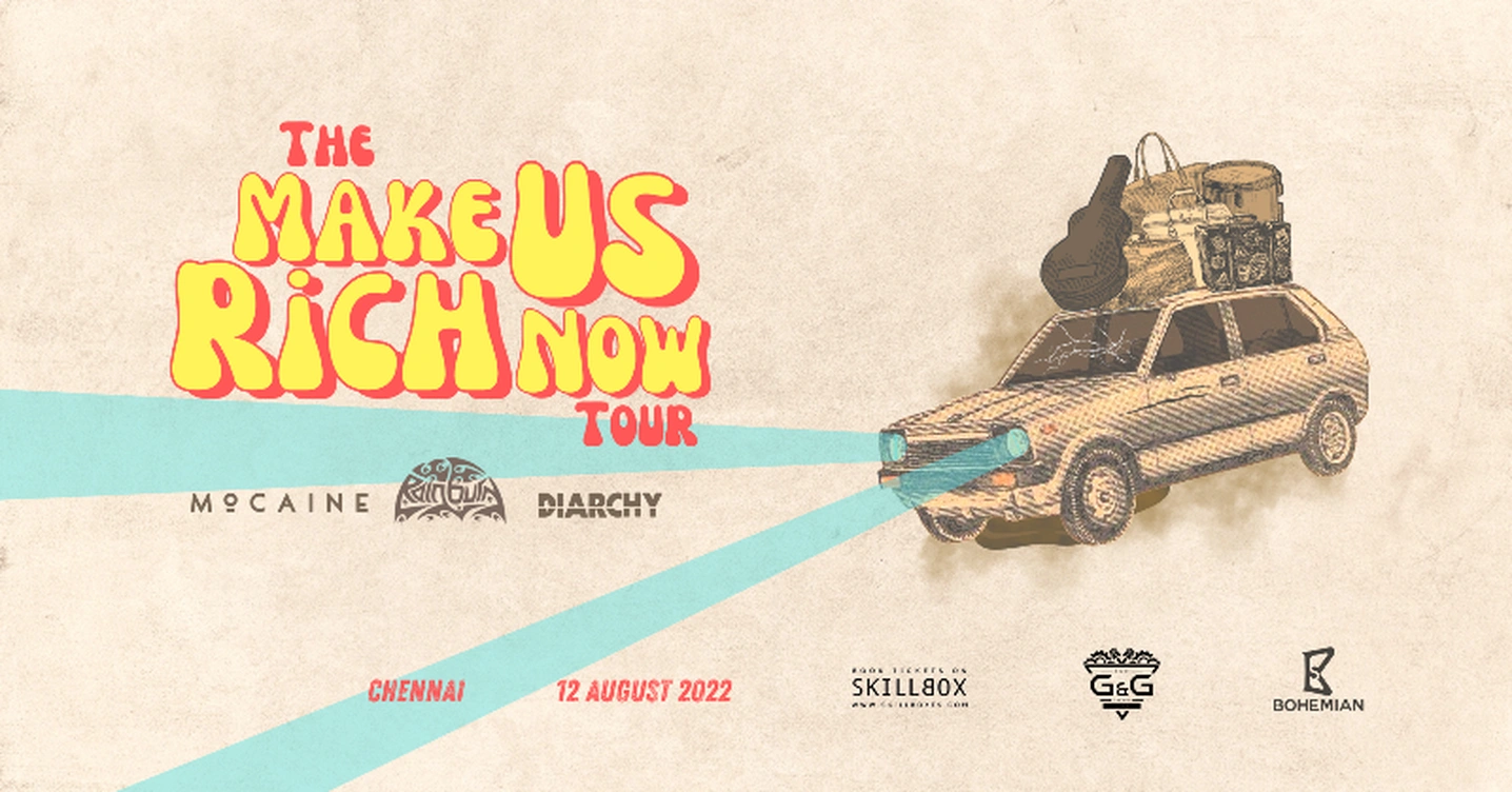 The Make Us Rich Now Tour | 12th August | Chennai