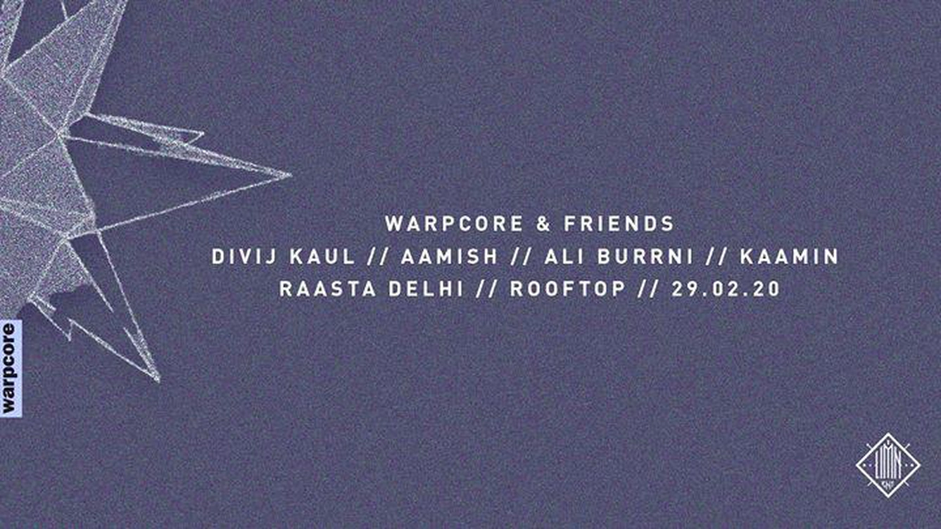 Warpcore & friends ft. Divij Kaul, Ali Burrni, Aamish, Kaamin
