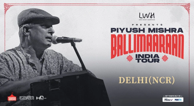 Piyush Mishra Ballimaaraan India Tour By LWH - Delhi (NCR)
