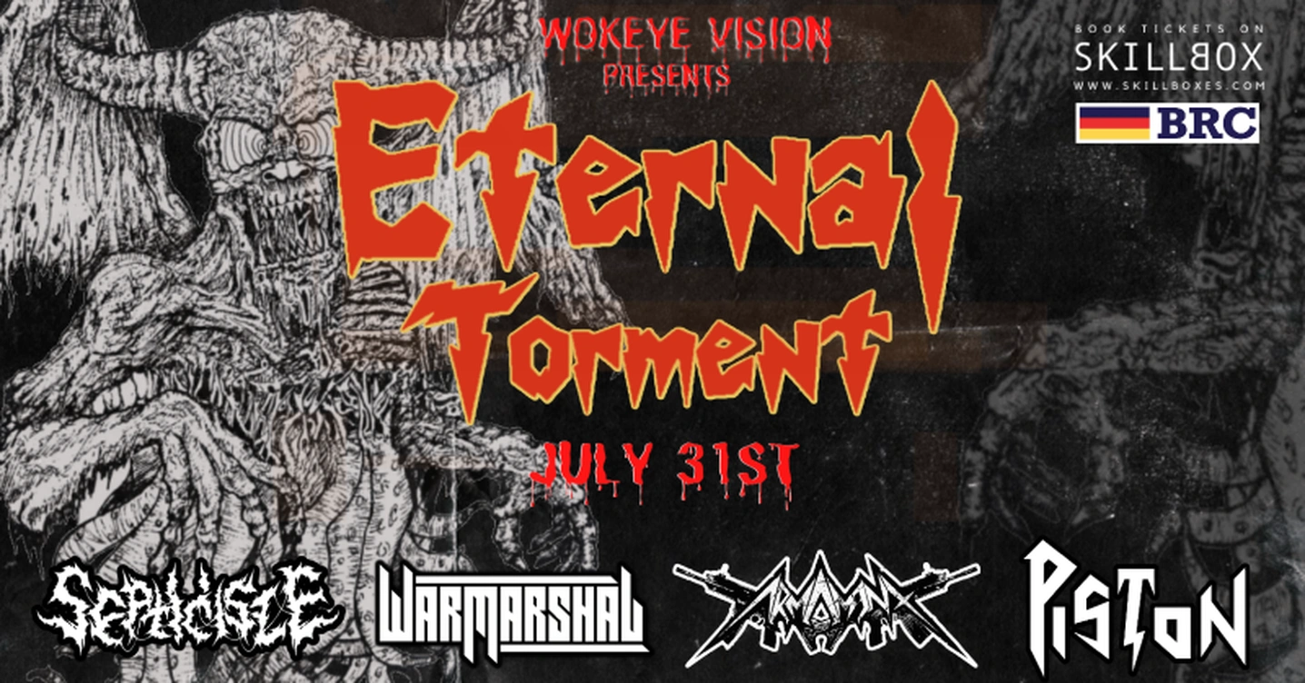 Wokeyevision presents ETERNAL TORMENT