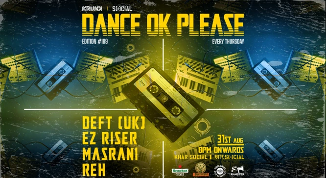 Dance OK Please #189: Deft (UK), EZ Riser, Masrani, Reh @ Khar Social, Mumbai