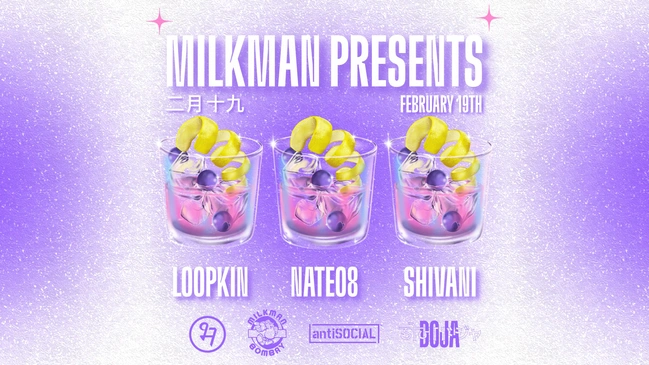 Milkman Presents: Loopkin, Nate08 & Shivani