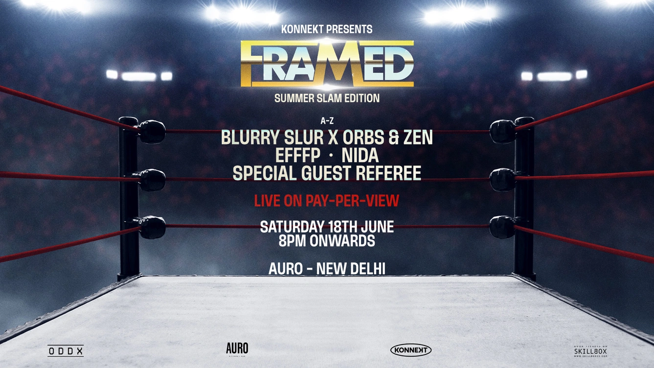 Konnekt Presents Framed 'Summer Slam Edition' feat Blurry Slur x Orbs & Zen, Nida & EFFFP