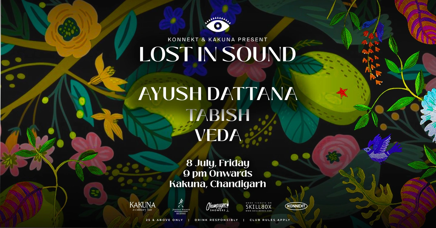Konnekt & Kakuna Present Lost in Sound feat Ayush Dattana , Tabish and Veda