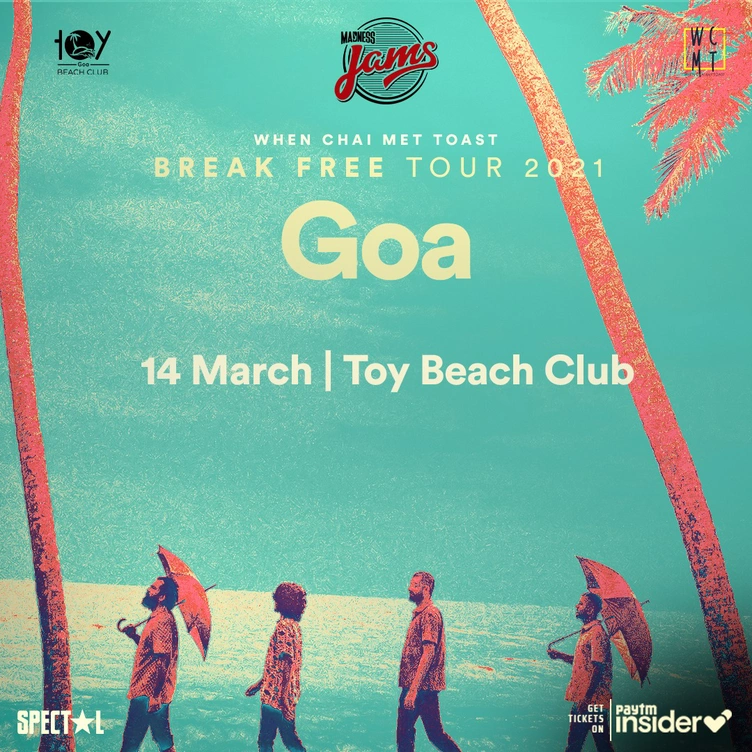 Madness JAMS presents: Break Free with When Chai Met Toast | Goa