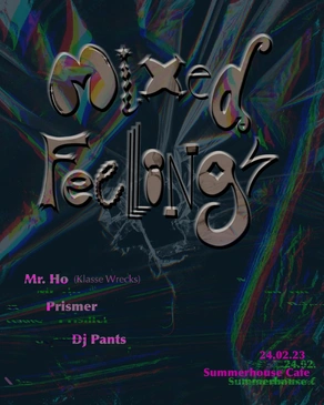 Mixed Feelings 002 w/ Mr. Ho, Prismer & DJ Pants