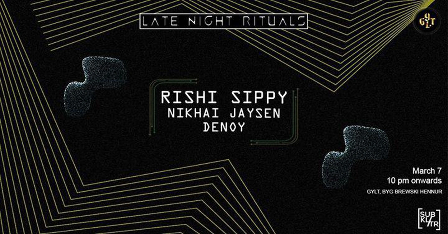 Late Night Rituals ft. Rishi Sippy / Nikhai Jaysen / Denoy