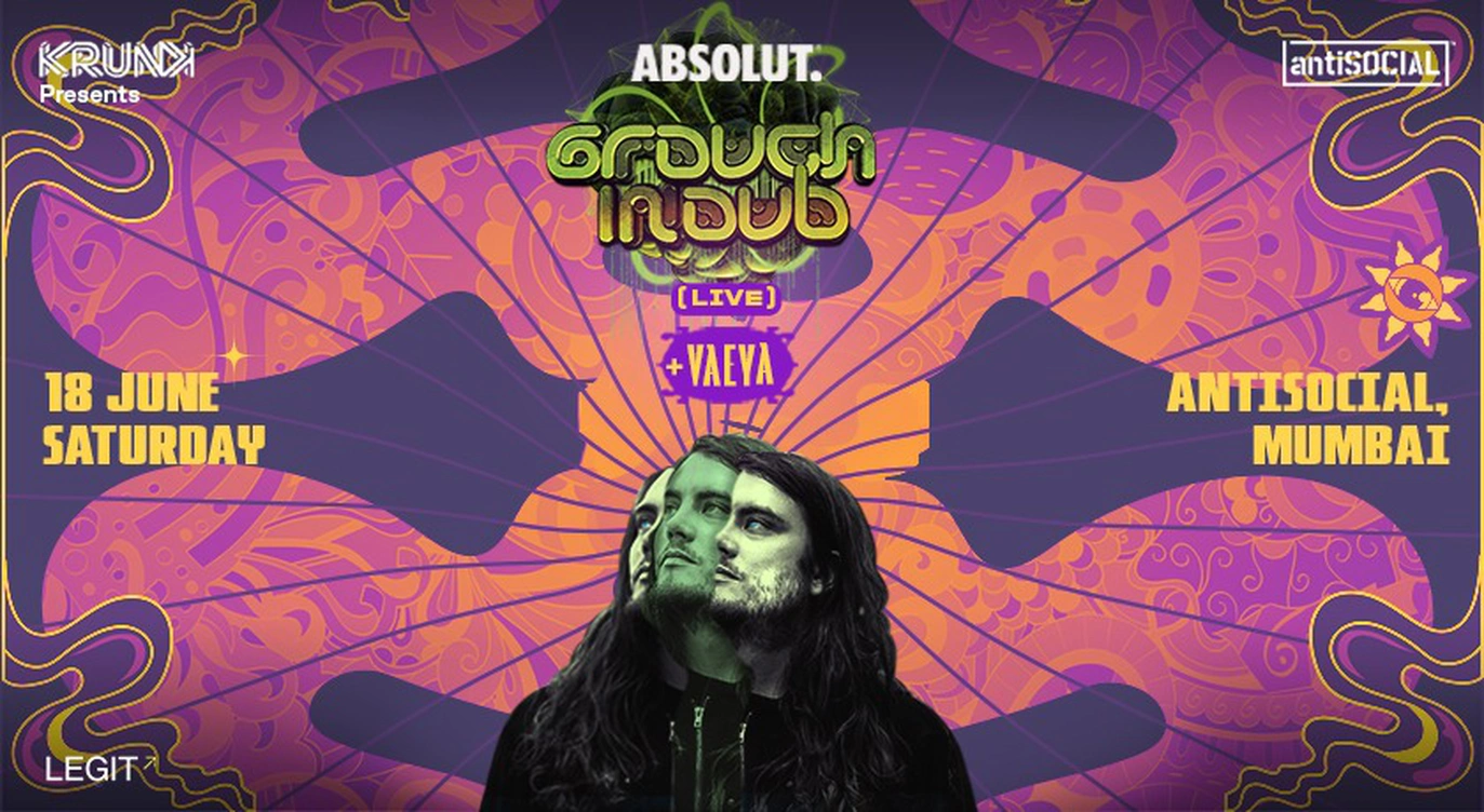 Krunk presents Grouch in Dub (Live) (NZ) & Vaeya @ antiSOCIAL, Mumbai