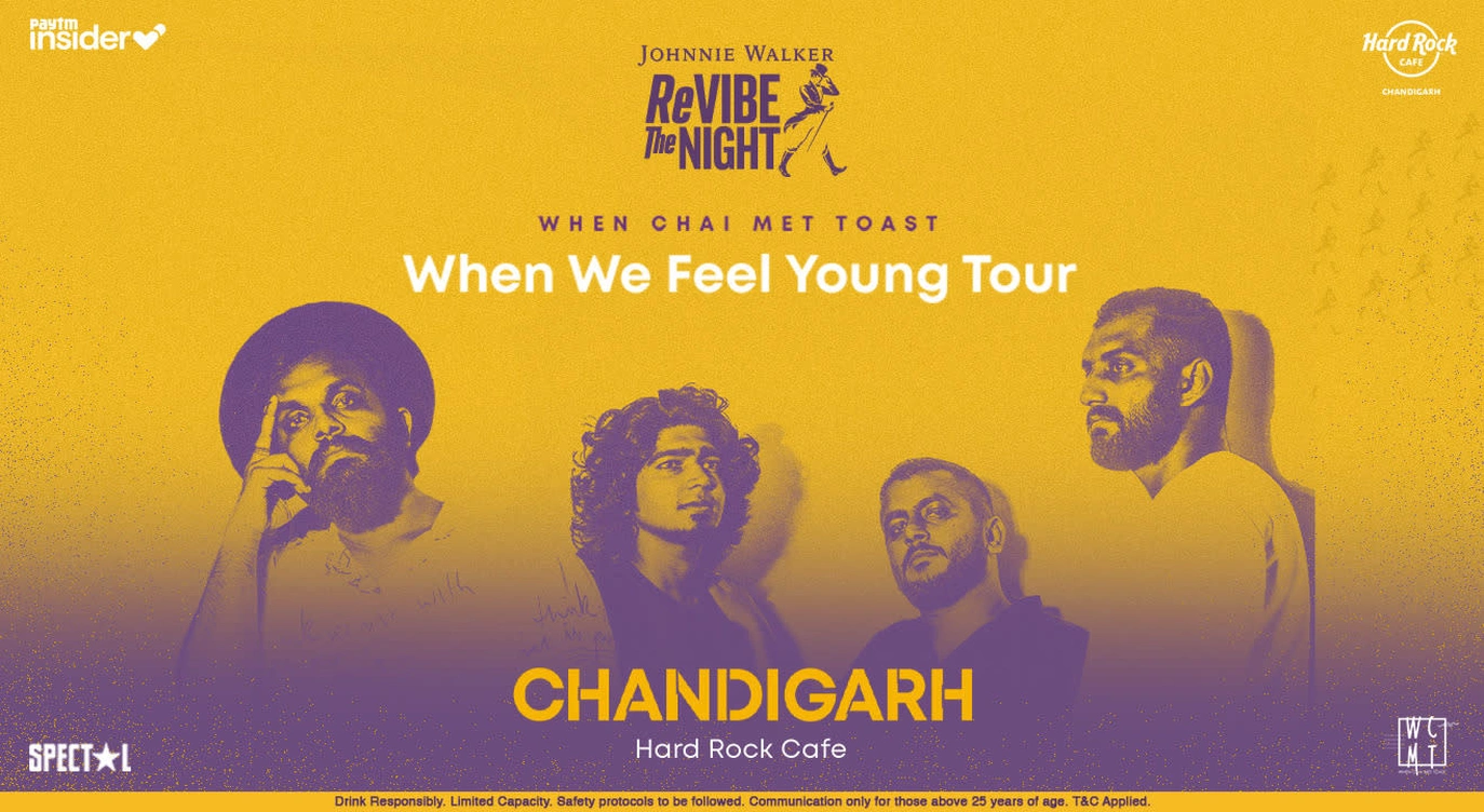 When Chai Met Toast, When We Feel Young Tour | Chandigarh
