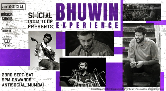 Bhuwin Experience | antiSOCIAL | 23rd September