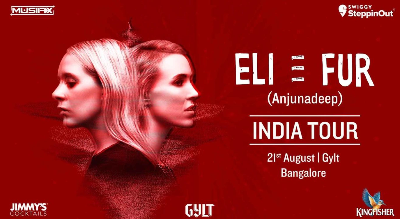 Eli & Fur (Anjunadeep) | SteppinOut | Bangalore