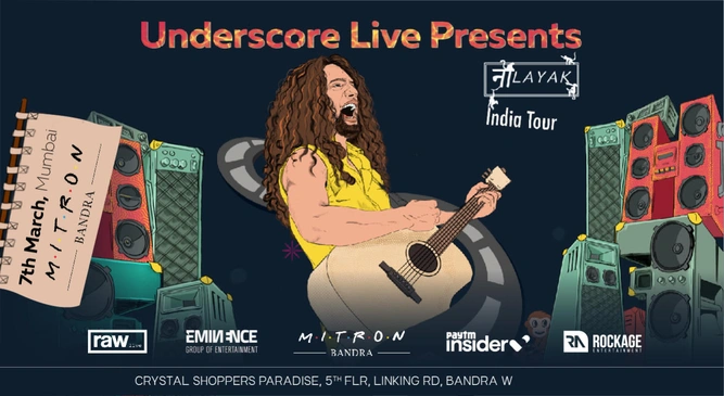 Underscore Live presents Naalayak - Mumbai