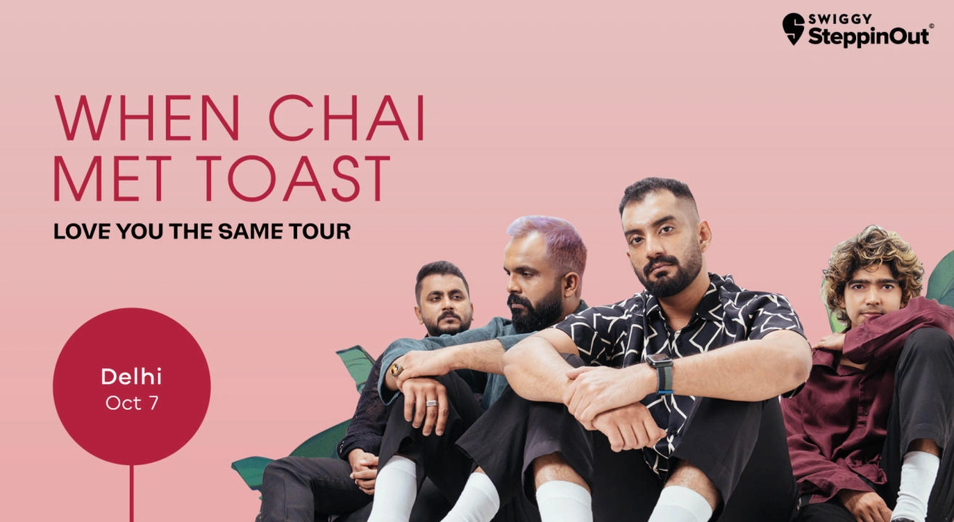 When Chai Met Toast - Love You The Same Tour | Delhi