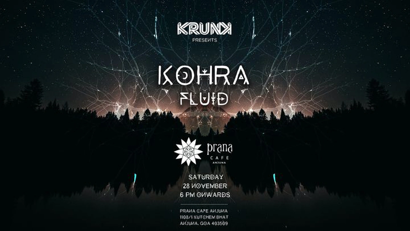 Krunk presents: KOHRA & Fluid @ Prana Anjuna, Goa