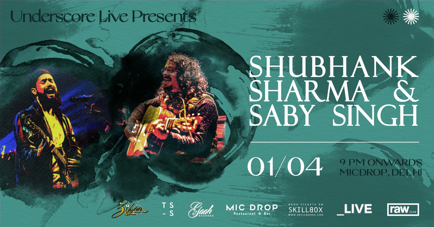 Underscore Live Presents Shubhank Sharma & Saby Singh