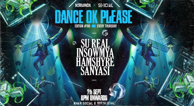 Dance OK Please #190: Su Real, Insowmya, Hamshyre, Sanyasi @ Khar Social, Mumbai