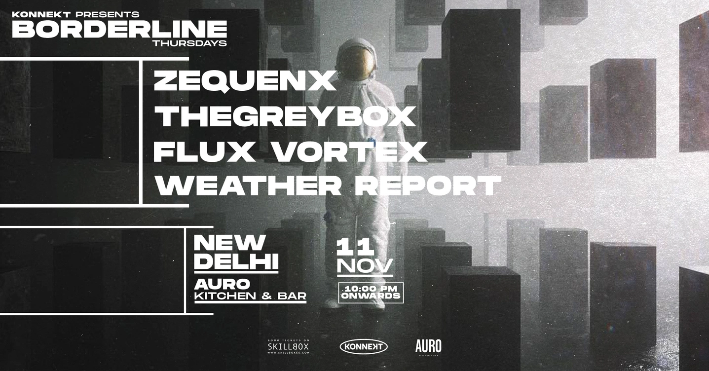 Borderline ft. Zequenx, The Greybox, Flux Vortex & Weather Report