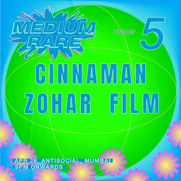 Medium Rare Turns 5 ft CINNAMAN + ZOHAR + FILM