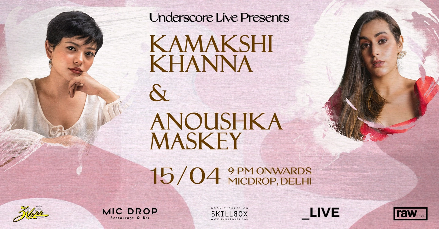 Underscore Live Presents Kamakshi Khanna & Anoushka Maskey