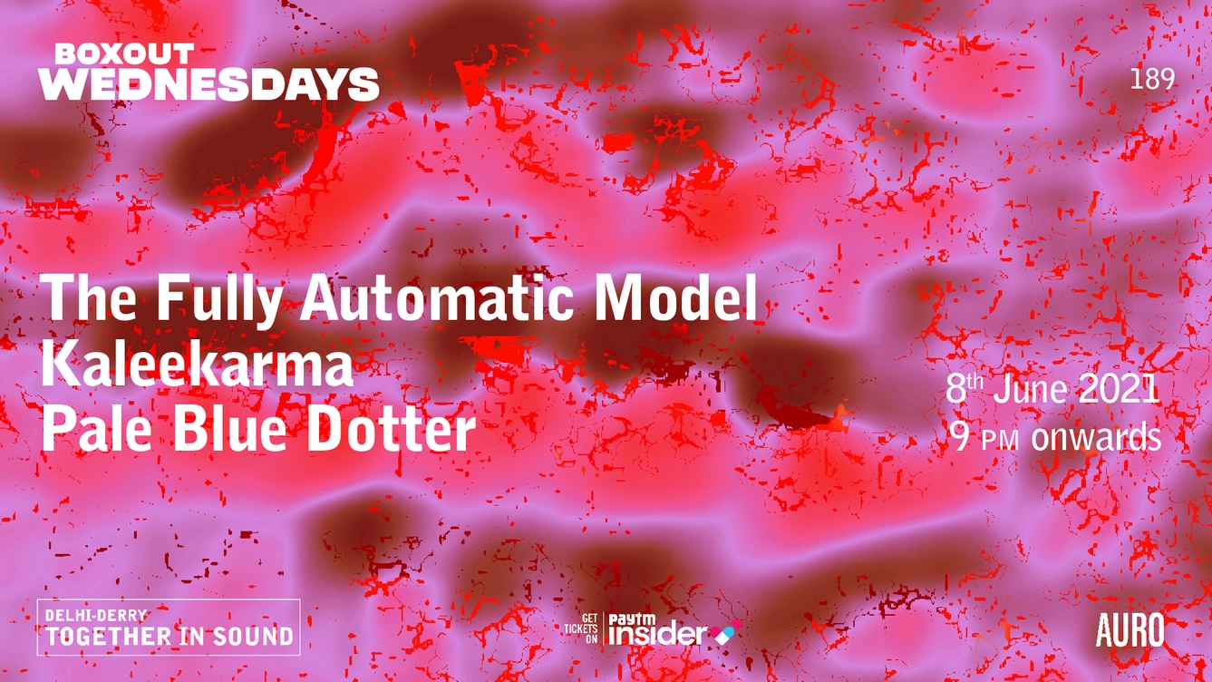 Boxout Wednesdays #189 with The Fully Automatic Model, Kaleekarma & Pale Blue Dotter