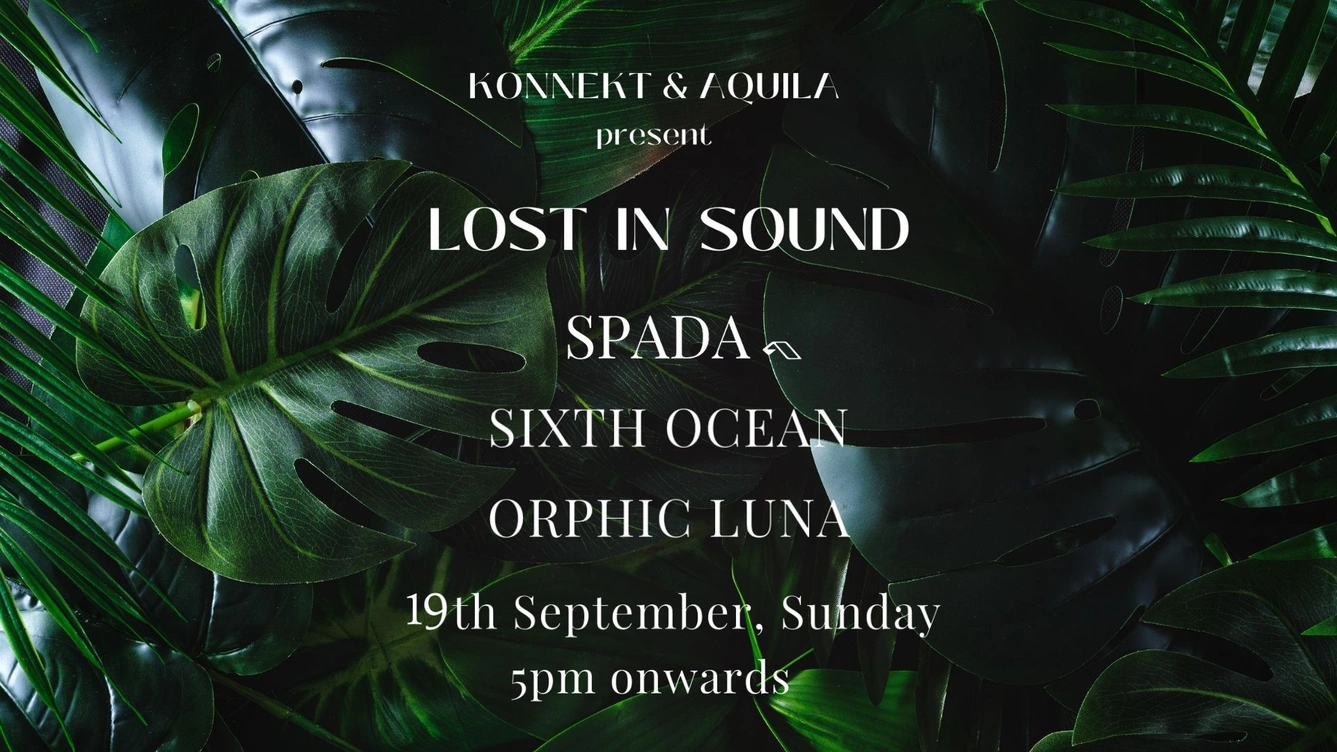 Konnekt and Aquila Present Lost in Sound feat Spada, Sixth Ocean And Orphic Luna