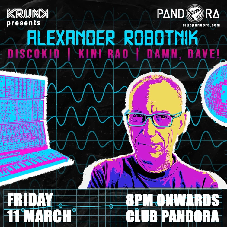 Krunk presents Alexander Robotnick (Italy), Kini Rao, Discokid, Damn Dave! @ Pandora, Mumbai