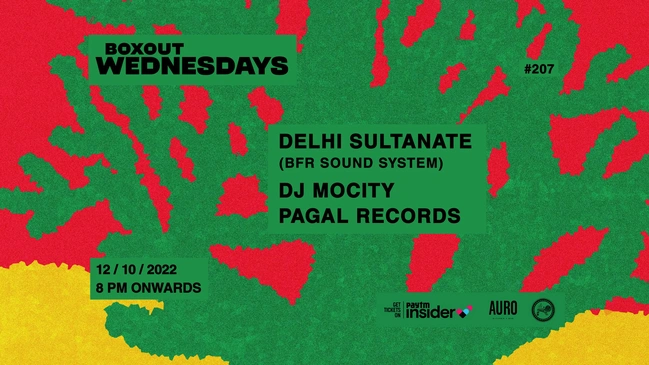 Boxout Wednesdays #207 with Delhi Sultanate (BFR Sound System), DJ MoCity & Pagal Records