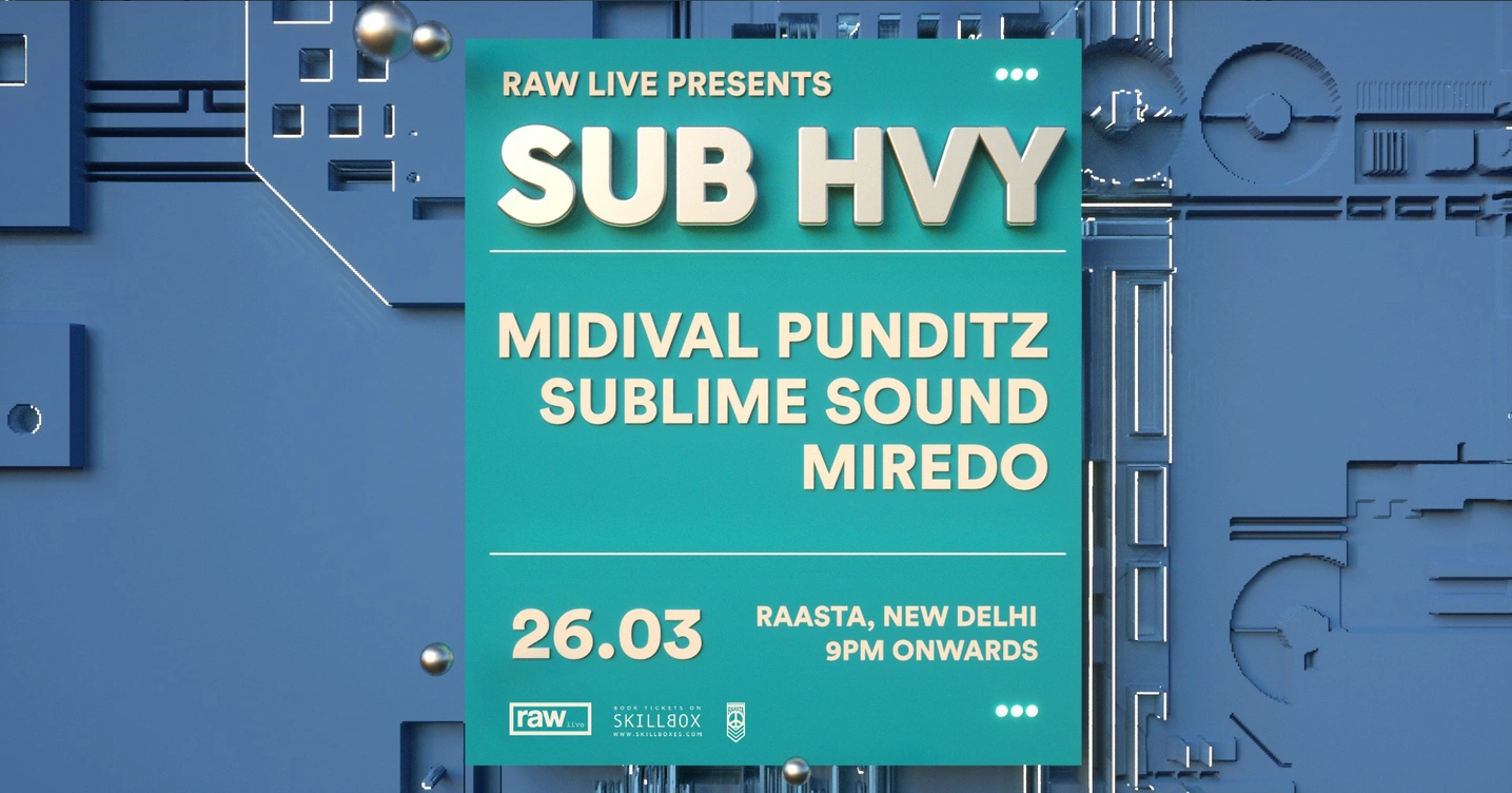 Raw Live Presents Sub Hvy feat Midival Punditz, Sublime Sound and Miredo