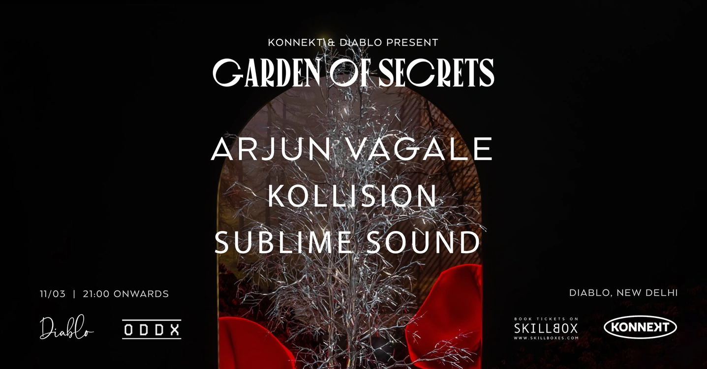 Konnekt & Diablo Present Garden of Secrets feat Arjun Vagale, Kollision & Sublime Sound | 11th March