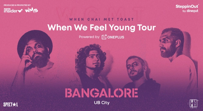 When Chai Met Toast, When We Feel Young Tour | Bangalore