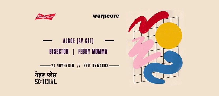 SOCIAL x warpcore presents: ALBOE (AV SET) / BISECTOR / FEBBY MOMMA