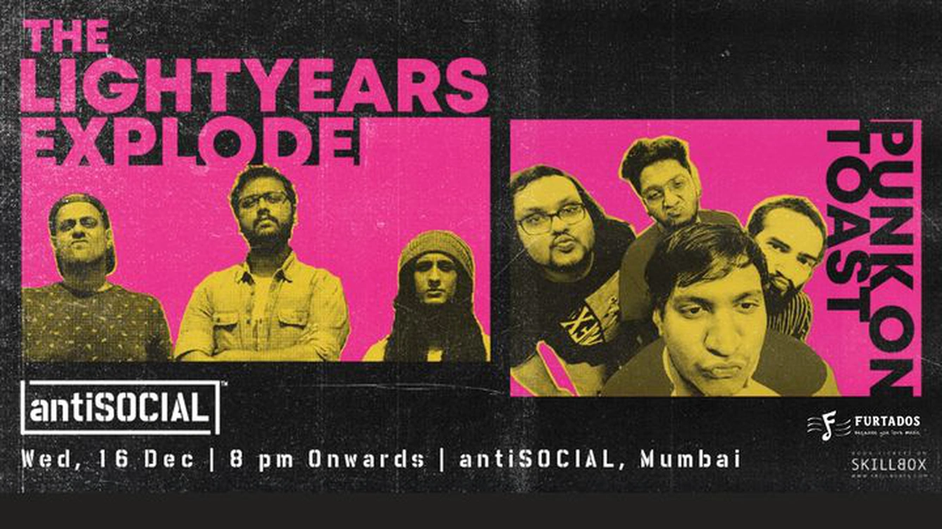 The Lightyears Explode + Punk On Toast | Live at antiSOCIAL, Mumbai