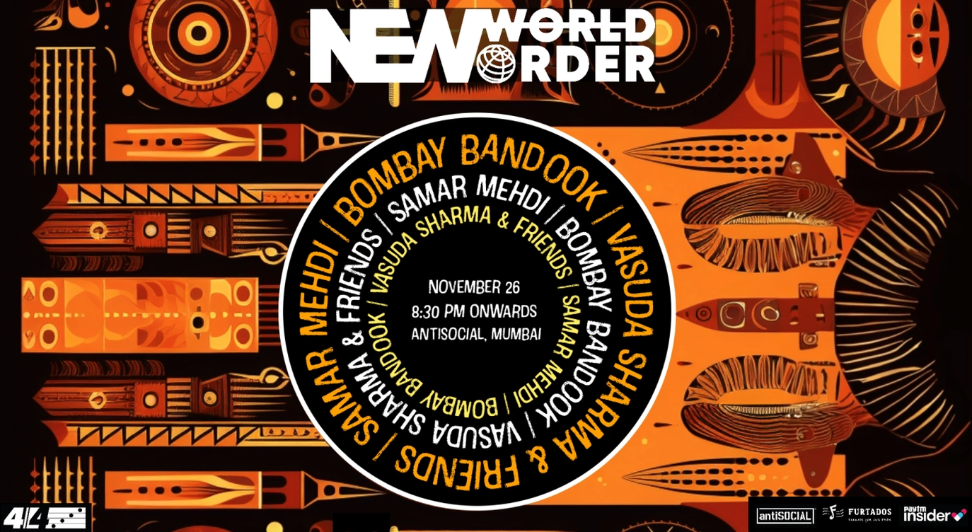 NEW WORLD ORDER 12.0 Ft. Bombay Bandook, Vasuda Sharma & Friends and Samar Mehdi
