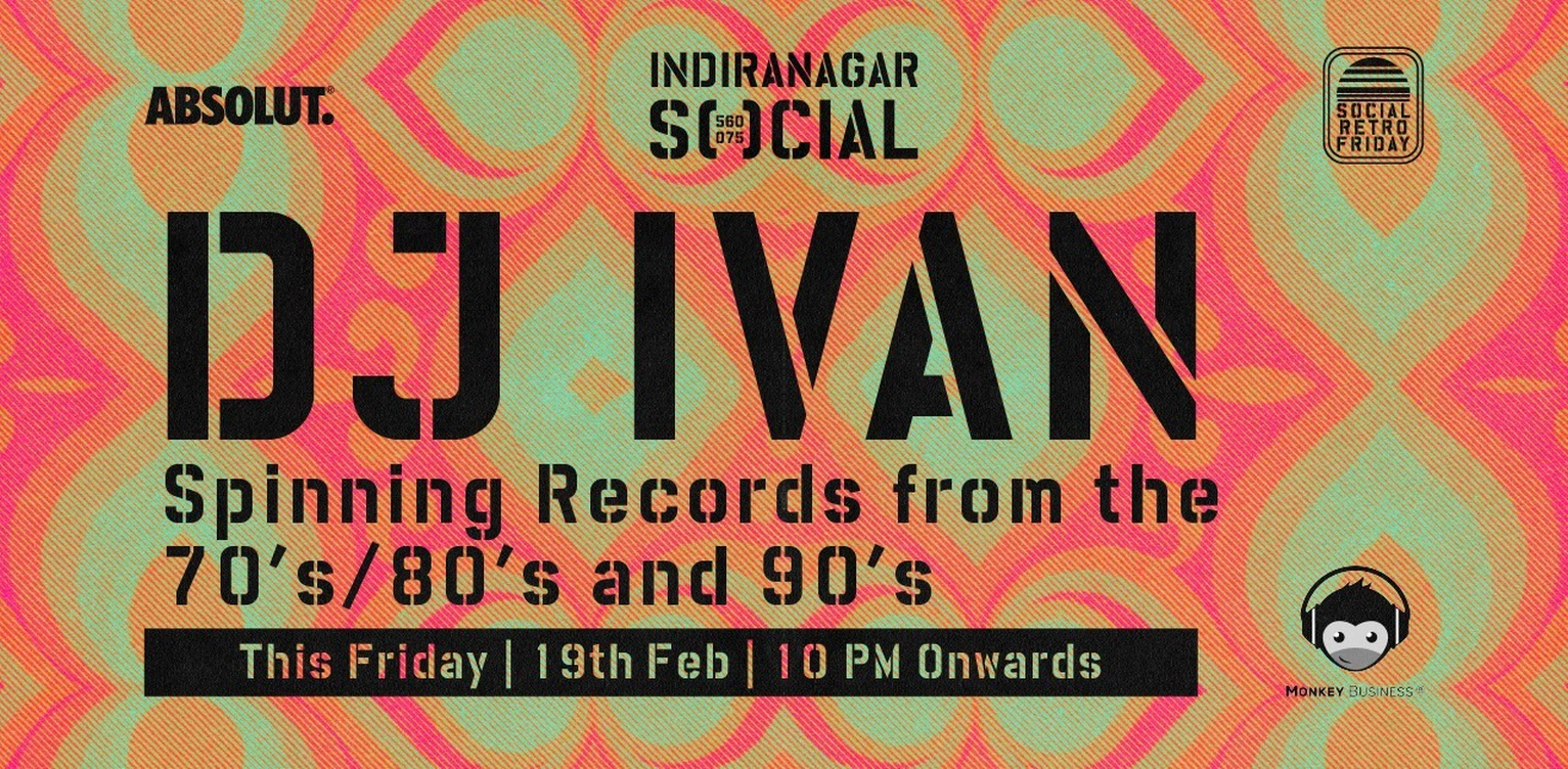 #SocialRetroFriday ft. DJ Ivan (A/V set) | #IndiranagarSocial