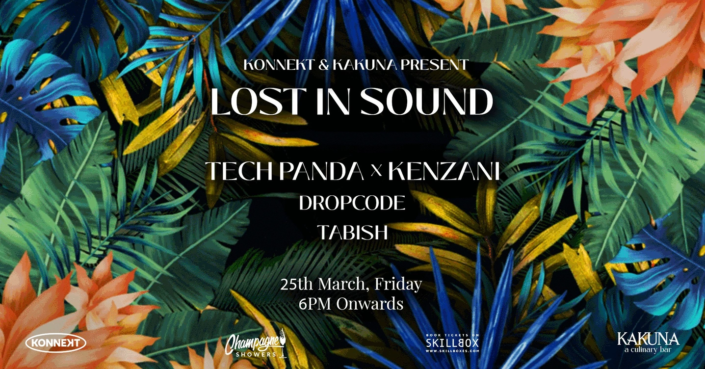 Konnekt & Kakuna Present Lost in Sound feat Tech Panda x Kenzani, Dropcode & Tabish