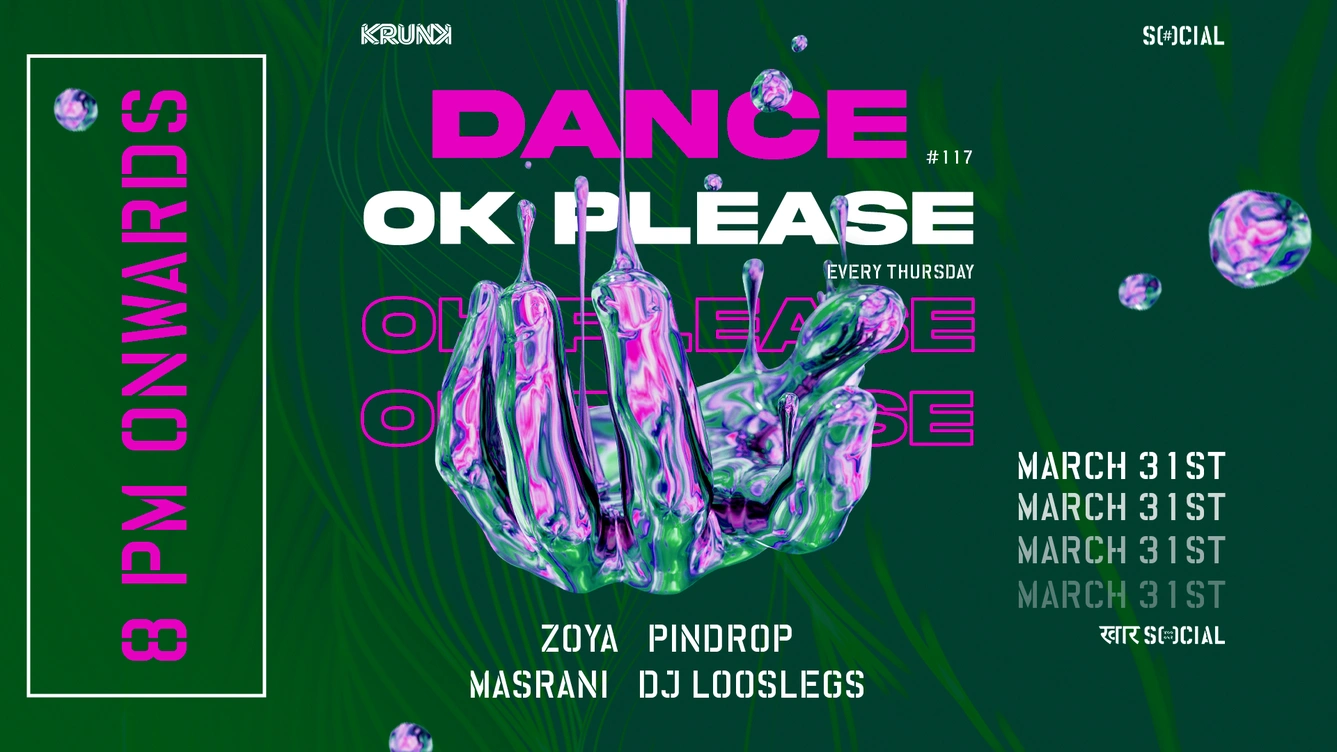 Dance OK Please 117: Zoya, Pindrop, Masrani & Loose Legs @ Khar Social, Mumbai.
