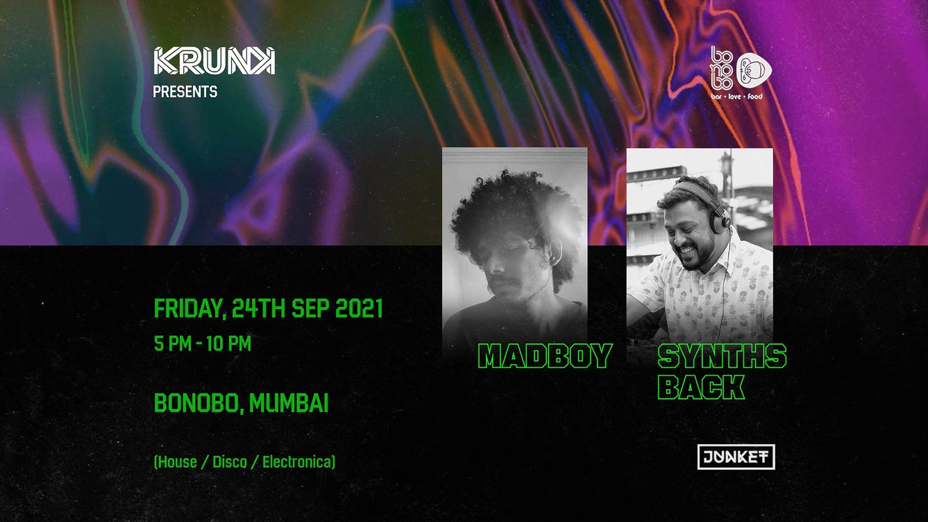 Krunk presents Madboy & Synths Back @ Bonobo, Mumbai