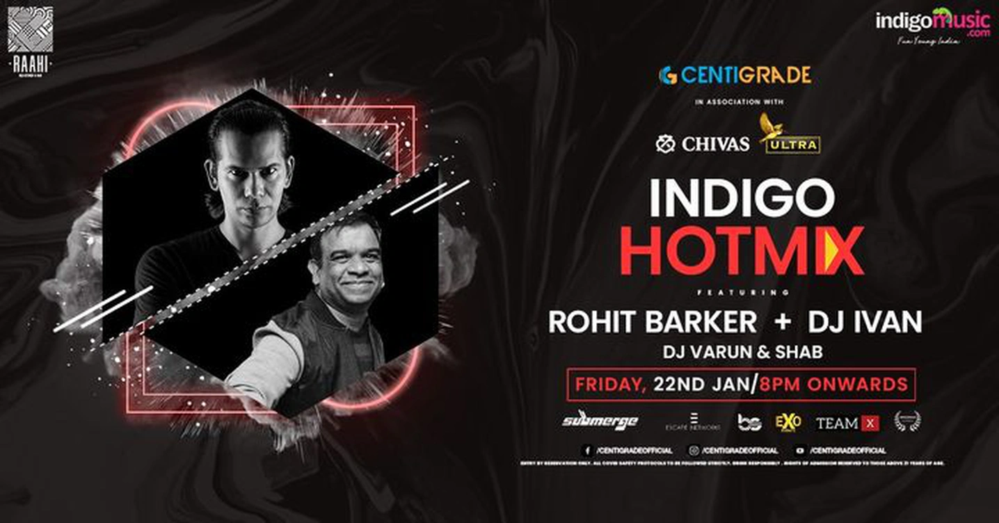 Indigo Hotmix ft. DJ Ivan Rohit Barker Raahi 22nd Jan. GigHub