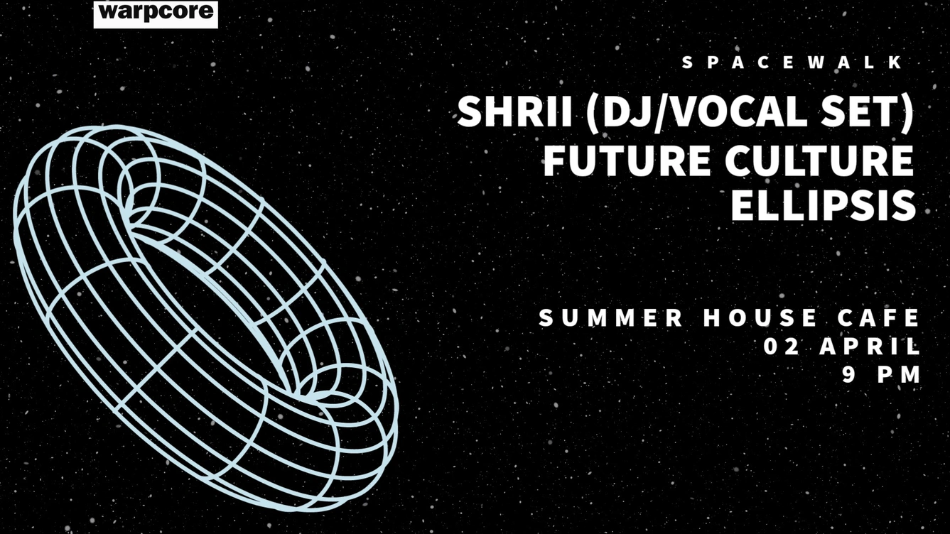Spacewalk ft. Shrii (DJ/Vocal Set), Future Culture and Ellipsis